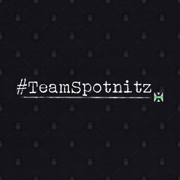 XFN Originals: #TeamSpotnitz by XFilesNews